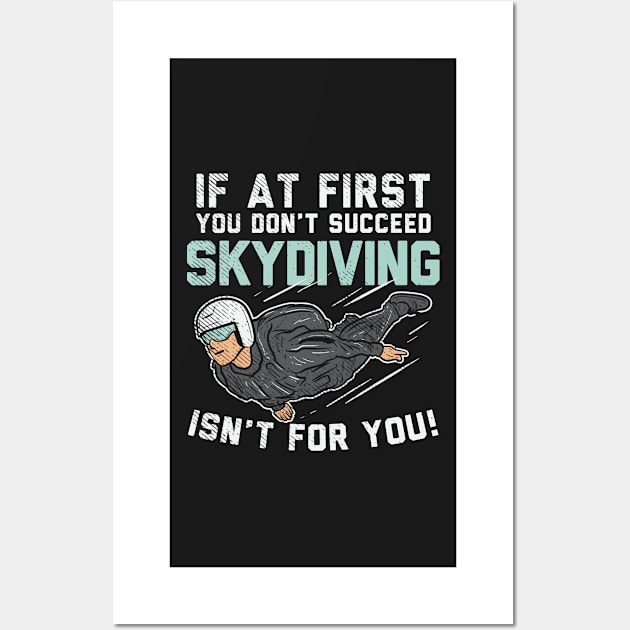 SKYDIVING: Skydiving Isn't For You Wall Art by woormle